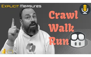 Crawl, Walk, Run with AI in PBI – Ep.553