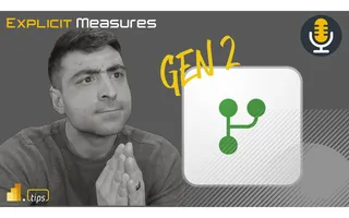 Revisiting Dataflows Gen 2 – Ep. 490