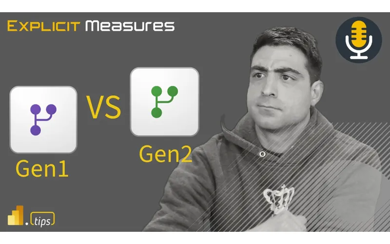 Gen 1 vs. Gen2 Dataflows – Ep. 361