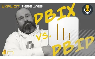 PBIP or PBIX? – Ep. 469