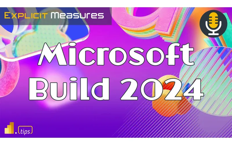 Microsoft Build Fabric – Ep. 322
