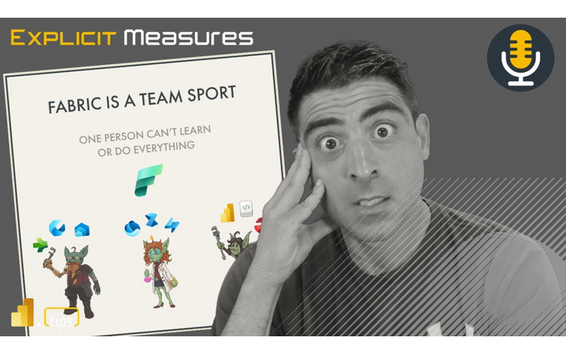 Microsoft Fabric is a Team Sport – Ep. 328