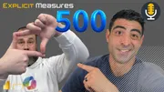 We Made It! Episode 500 of Explicit Measures