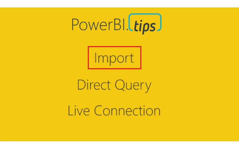 Power BI Connections: Import