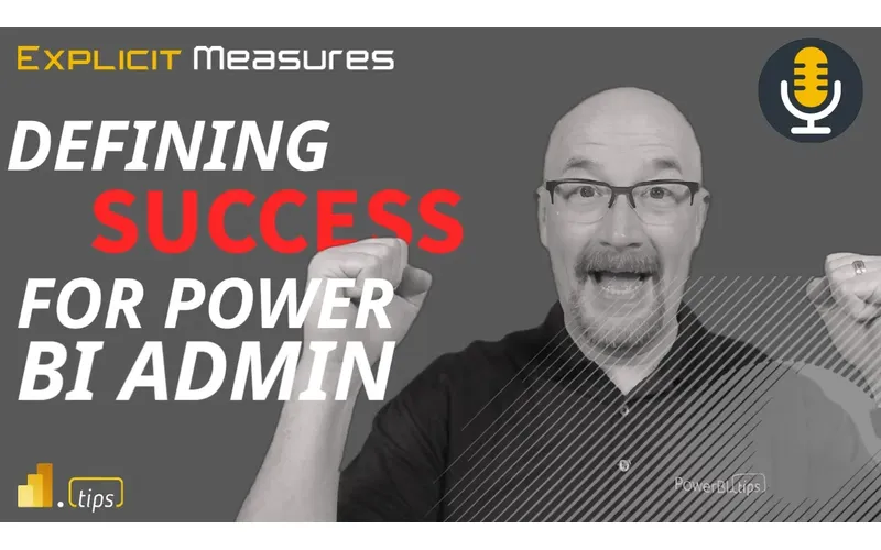 Defining PBI Admin Success – Ep. 202